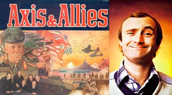 Axis & Allies <--> Phil Collins