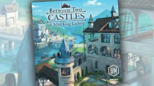 Between Two Castles of Mad King Ludwig Game Review thumbnail