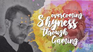 Overcoming Shyness Through Gaming thumbnail