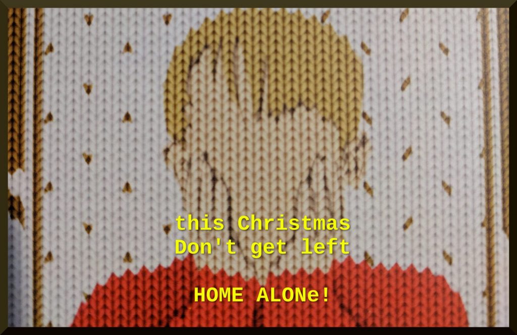 this Christmas don’t get left HOME ALONe!