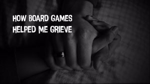 How Board Games Helped Me Grieve thumbnail