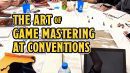 The Art of Game Mastering at Conventions header