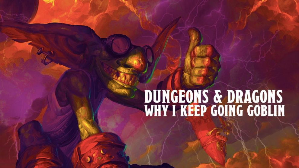 Dungeons & Dragons: Why I Keep Going Goblin header