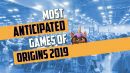 Most Anticipated Origins 2019 Games header