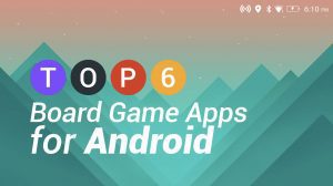 Top 6 Board Game Apps for Android thumbnail