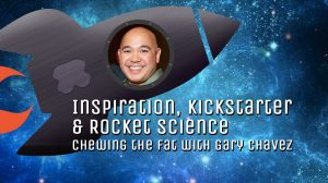 Inspiration, Kickstarter, and Rocket Science: Chewing the Fat with Game Designer Gary Chavez thumbnail