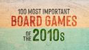 The 100 Most Important Board Games of the 2010s sharing