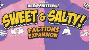 GKR Heavy Hitters: Sweet and Salty Expansion Game Review thumbnail