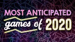 Most Anticipated Games of 2020 thumbnail