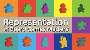 Representation in Board Games Matters thumbnail