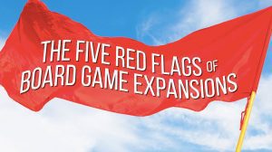 The 5 Red Flags of Board Game Expansions thumbnail