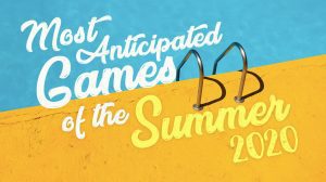 The 30 Most Anticipated Games of Summer 2020 thumbnail