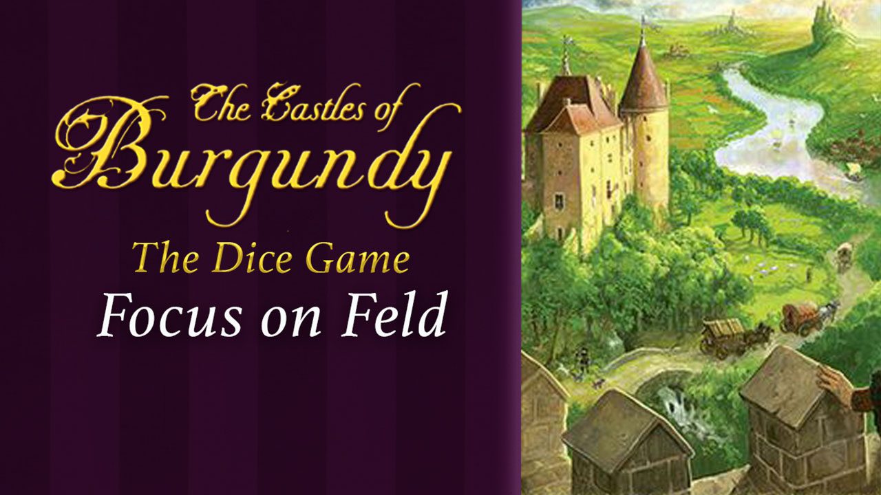 Focused on Feld The Castles of Burgundy (The Dice Game) Game Review