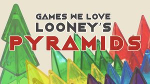 Games We Love: Looney Pyramids thumbnail