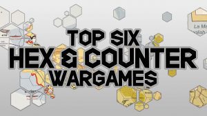 Top 6 Hex and Counter Wargames thumbnail