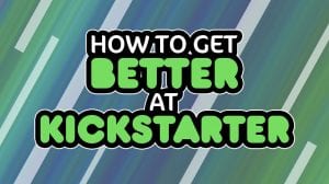 Get Better at Kickstarter: The Best Crowdfunding Primer Ever thumbnail