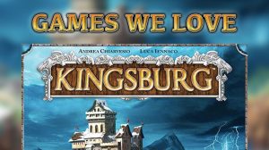 Games We Love: Kingsburg thumbnail