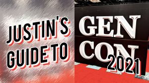 Justin Goes to Gen Con 2021 – A Roundup thumbnail