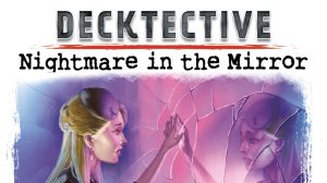 Decktective: Nightmare in the Mirror Game Review thumbnail