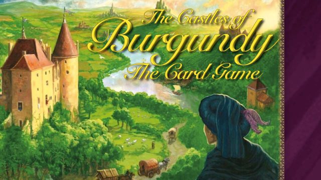 Focused on Feld: The Castles of Burgundy (The Card Game) Game Review ...