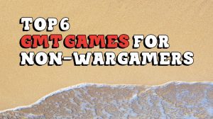 Top 6 GMT Games for Non-Wargamers thumbnail