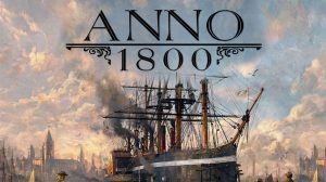 Anno 1800 Game Review thumbnail
