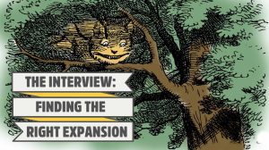 The Interview: Finding the Right Expansion thumbnail