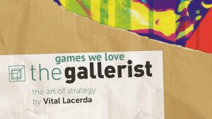 Games We Love: The Gallerist thumbnail