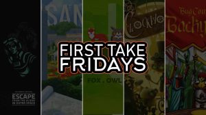 First Take Friday – Escape from the Aliens in Outer Space, Sanssouci (2nd Edition), FORK, Clockworker, Bug Council of Backyardia thumbnail