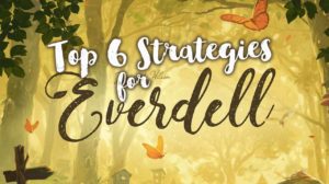 Top 6 Strategies to Succeed at Everdell thumbnail