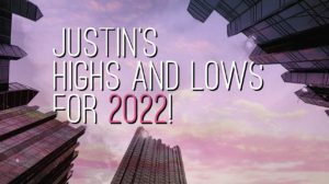 Justin’s Highs and Lows for 2022! thumbnail