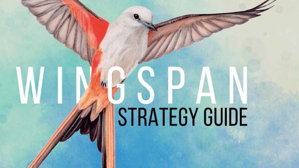 Top 6 Strategies For Flying High in Wingspan – Meeple Mountain