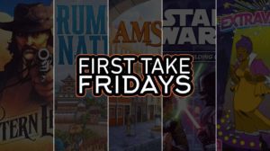 First Take Friday – Western Legends, Rumble Nation, Amsterdam, Star Wars: the Deckbuilding Game, Extravaganza thumbnail