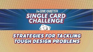 The Single Card Challenge: Strategies for Tackling Tough Design Problems thumbnail