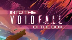 Into the Voidfall, Part One: The Box thumbnail