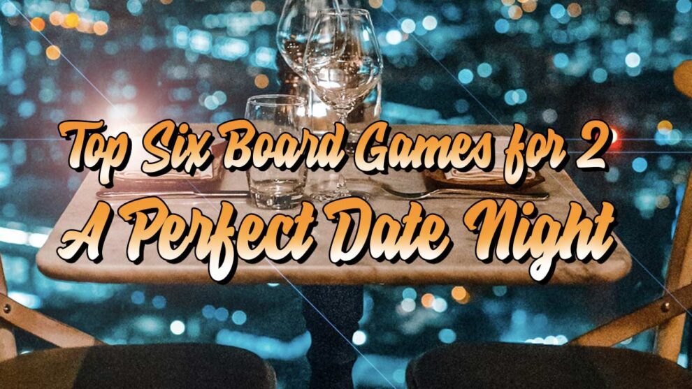 What are some of the best two player board games for date night?