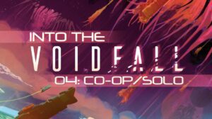 Into the Voidfall, Part Four: Co-Op/Solo Mode thumbnail