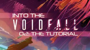 Into the Voidfall, Part Two: The Tutorial thumbnail