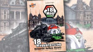 18Mag: Hungarian Railway History Game Review thumbnail