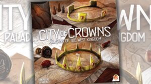Paladins of the West Kingdom: The City of Crowns Expansion Game Review thumbnail