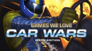 Games We Love: Car Wars thumbnail