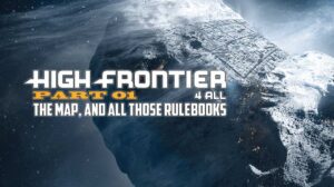 High Frontier 4 All–The Map, and All Those Rulebooks! thumbnail