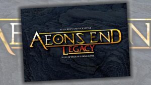 Aeon’s End: Legacy Game Review thumbnail