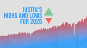 Justin’s Highs and Lows for 2025! thumbnail